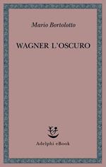 Wagner l'oscuro