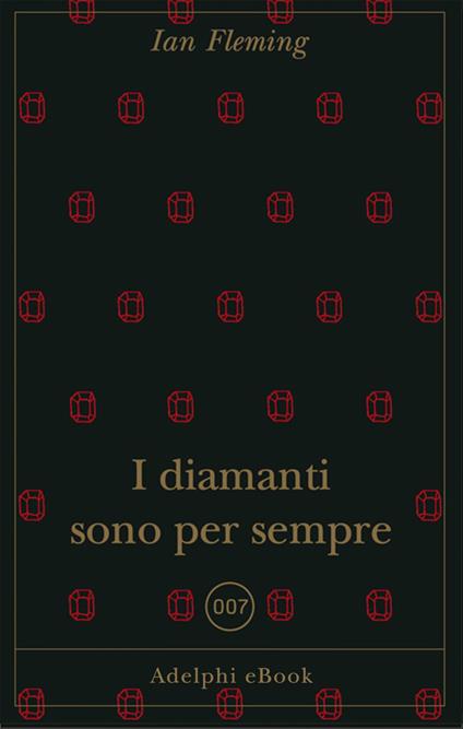 I diamanti sono per sempre - Ian Fleming,M. Codignola,M. Bocchiola - ebook