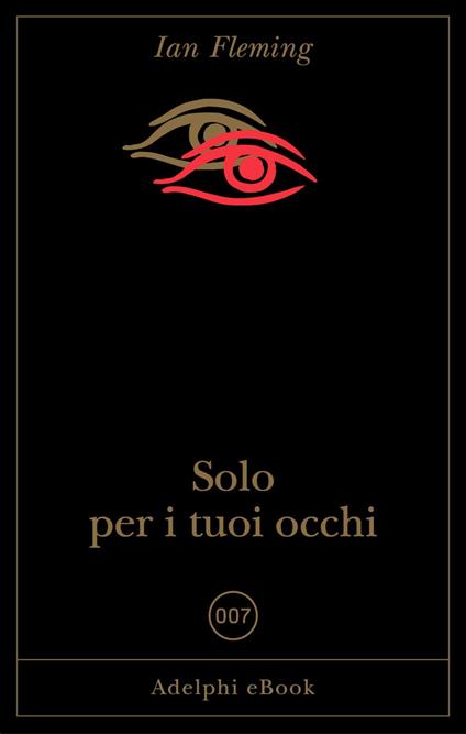 Solo per i tuoi occhi - Ian Fleming,Massimo Bocchiola - ebook
