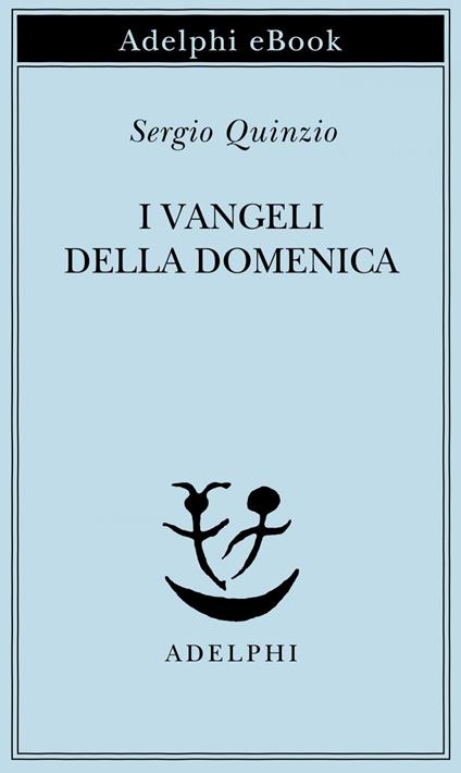 I Vangeli della domenica - Sergio Quinzio - ebook