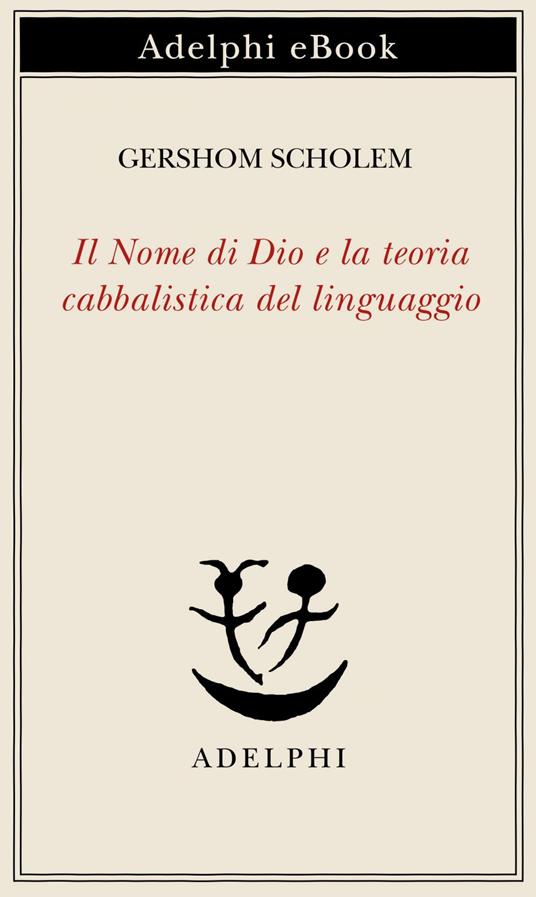 Il nome di Dio e la teoria cabbalistica del linguaggio - Gershom Scholem,Adriano Fabris - ebook