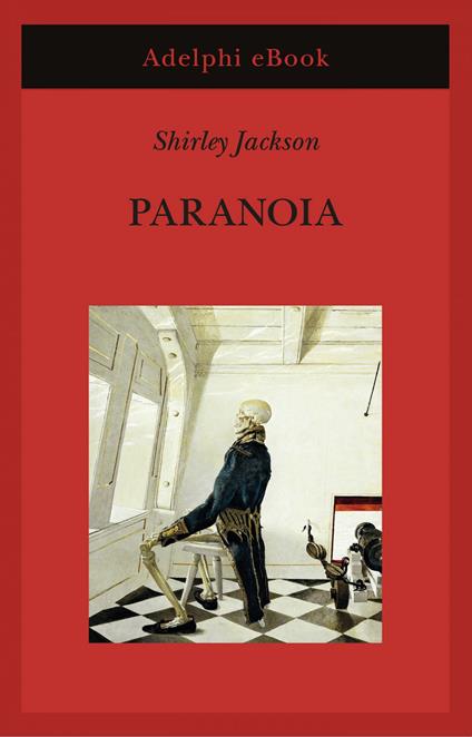 Paranoia - Shirley Jackson,Sarah Hyman DeWitt,Laurence Jackson Hyman,Silvia Pareschi - ebook