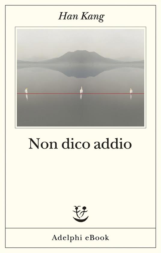 Non dico addio - Han Kang,Lia Iovenitti - ebook