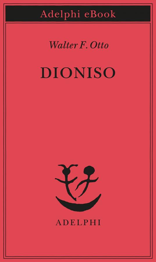 Dioniso. Mito e culto - Walter Friedrich Otto,Giampiero Moretti - ebook
