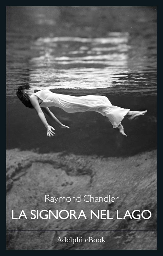 La signora nel lago - Raymond Chandler,Gianni Pannofino - ebook