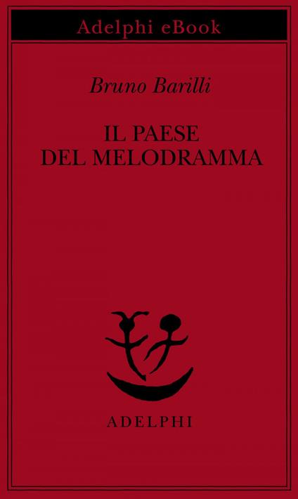 Il paese del melodramma - Bruno Barilli - ebook