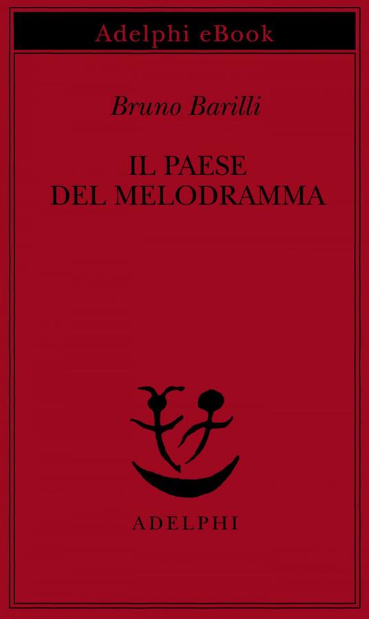 Il paese del melodramma - Bruno Barilli - ebook