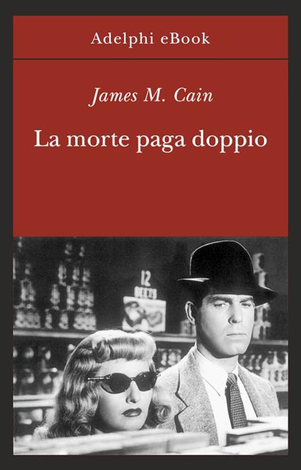 La morte paga doppio - James M. Cain,F. Salvatorelli - ebook