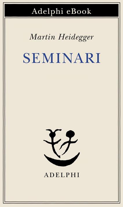 Seminari - Martin Heidegger,F. Volpi,M. Bonola - ebook