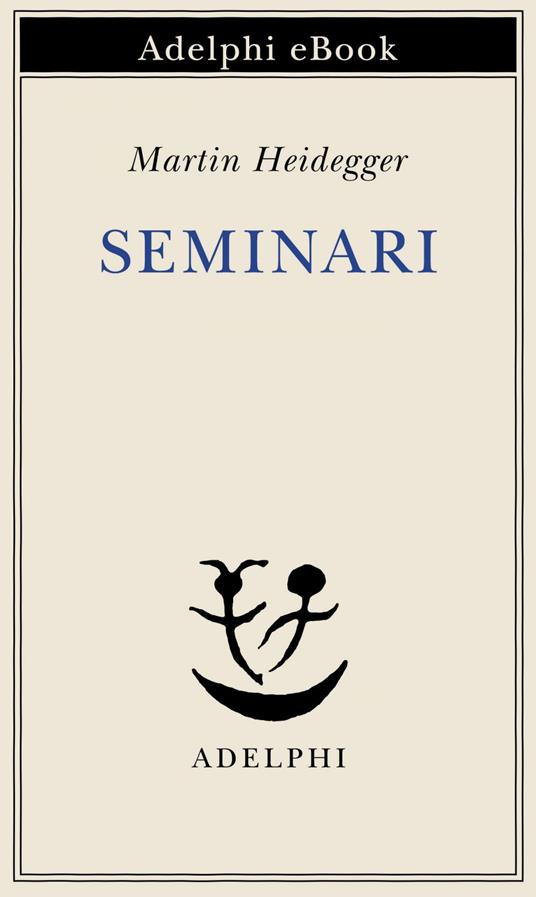 Seminari - Martin Heidegger,F. Volpi,M. Bonola - ebook