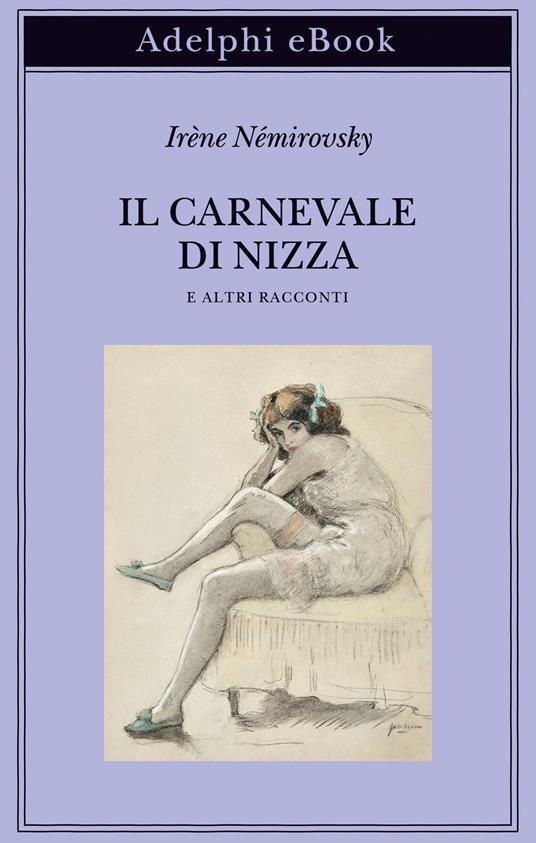 Il carnevale di Nizza e altri racconti - Irène Némirovsky,Teresa Lussone - ebook