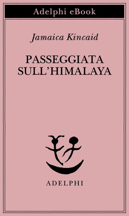 Passeggiata sull'Himalaya - Jamaica Kincaid,Franca Cavagnoli - ebook