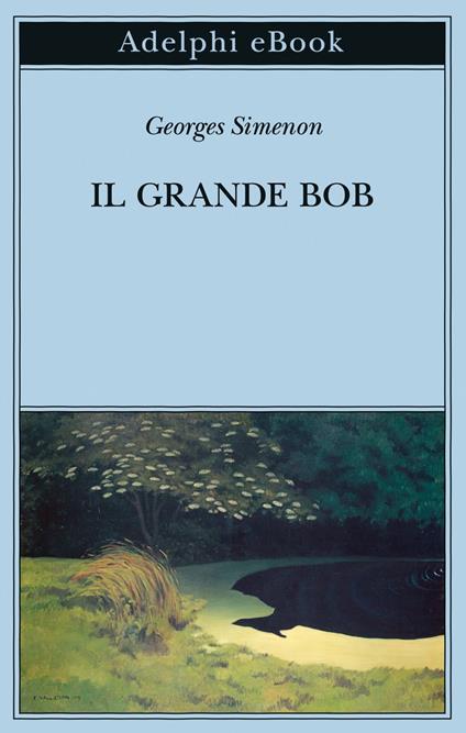 Il Grande Bob - Georges Simenon,Simona Mambrini - ebook