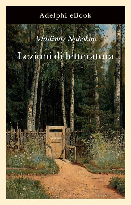 Lezioni di letteratura - Vladimir Nabokov,Fredson Bowers,Franca Pece - ebook