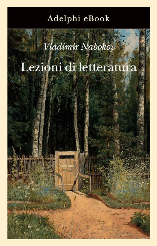 Lezioni di letteratura - Vladimir Nabokov,Fredson Bowers,Franca Pece - ebook