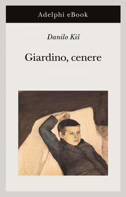 Giardino, cenere - Danilo Kis,Lionello Costantini - ebook