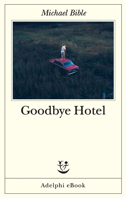 Goodbye Hotel - Michael Bible,Martina Testa - ebook