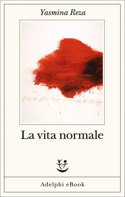 La vita normale - Yasmina Reza,Davide Tortorella - ebook