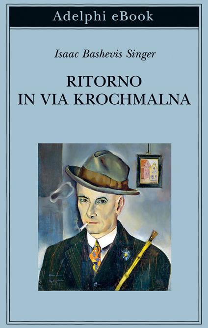 Ritorno in via Krochmalna - Isaac Bashevis Singer,Katia Bagnoli - ebook