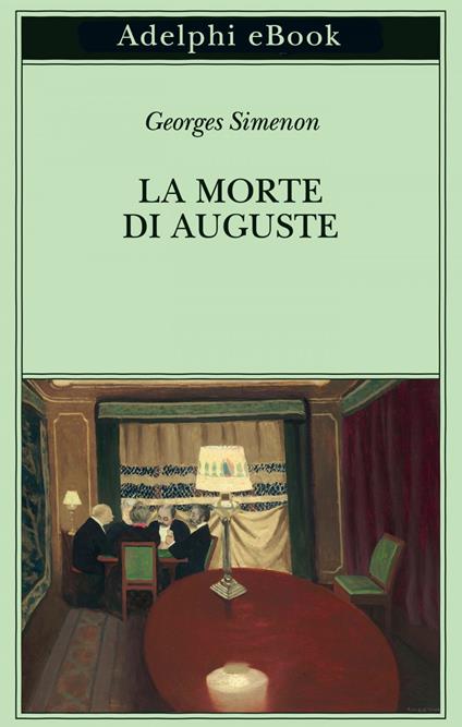 La morte di Auguste - Georges Simenon,Laura Frausin Guarino - ebook