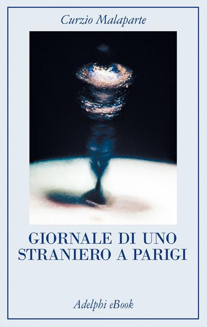 Giornale di uno straniero a Parigi - Curzio Malaparte - ebook