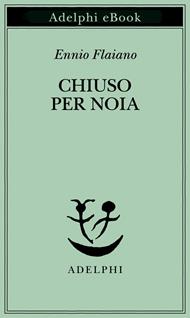 Chiuso per noia