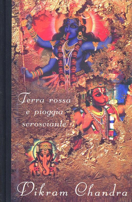 Terra rossa e pioggia scrosciante - Vikram Chandra - 3