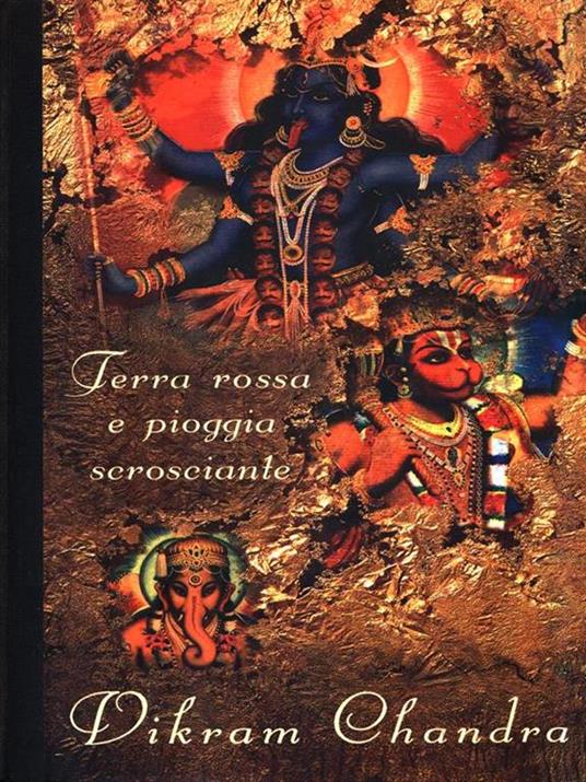 Terra rossa e pioggia scrosciante - Vikram Chandra - 2