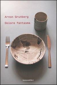 Dolore fantasma - Arnon Grunberg - copertina