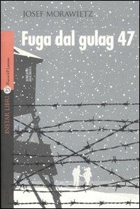 Fuga dal gulag 47 - Josef Morawietz - copertina