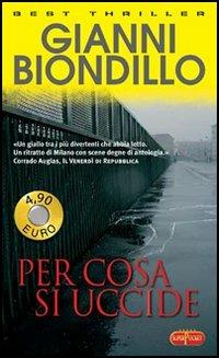 Per cosa si uccide - Gianni Biondillo - copertina
