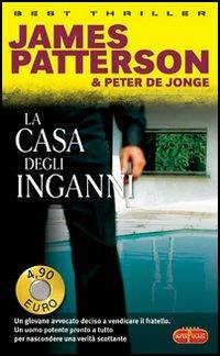 La casa degli inganni - James Patterson,Peter de Jonge - copertina