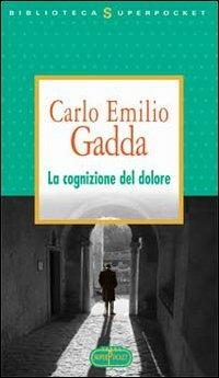 La cognizione del dolore - Carlo Emilio Gadda - copertina