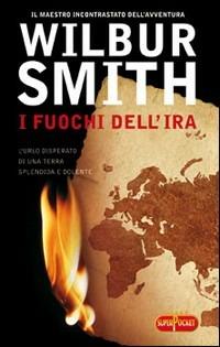 I fuochi dell'ira - Wilbur Smith - copertina