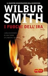 I fuochi dell'ira - Wilbur Smith - copertina