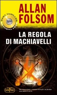 La regola di Machiavelli - Allan Folsom - copertina