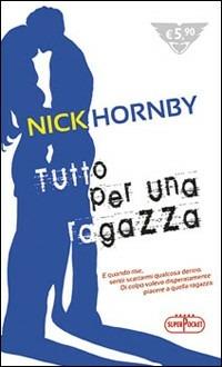 Tutto per una ragazza - Nick Hornby - copertina