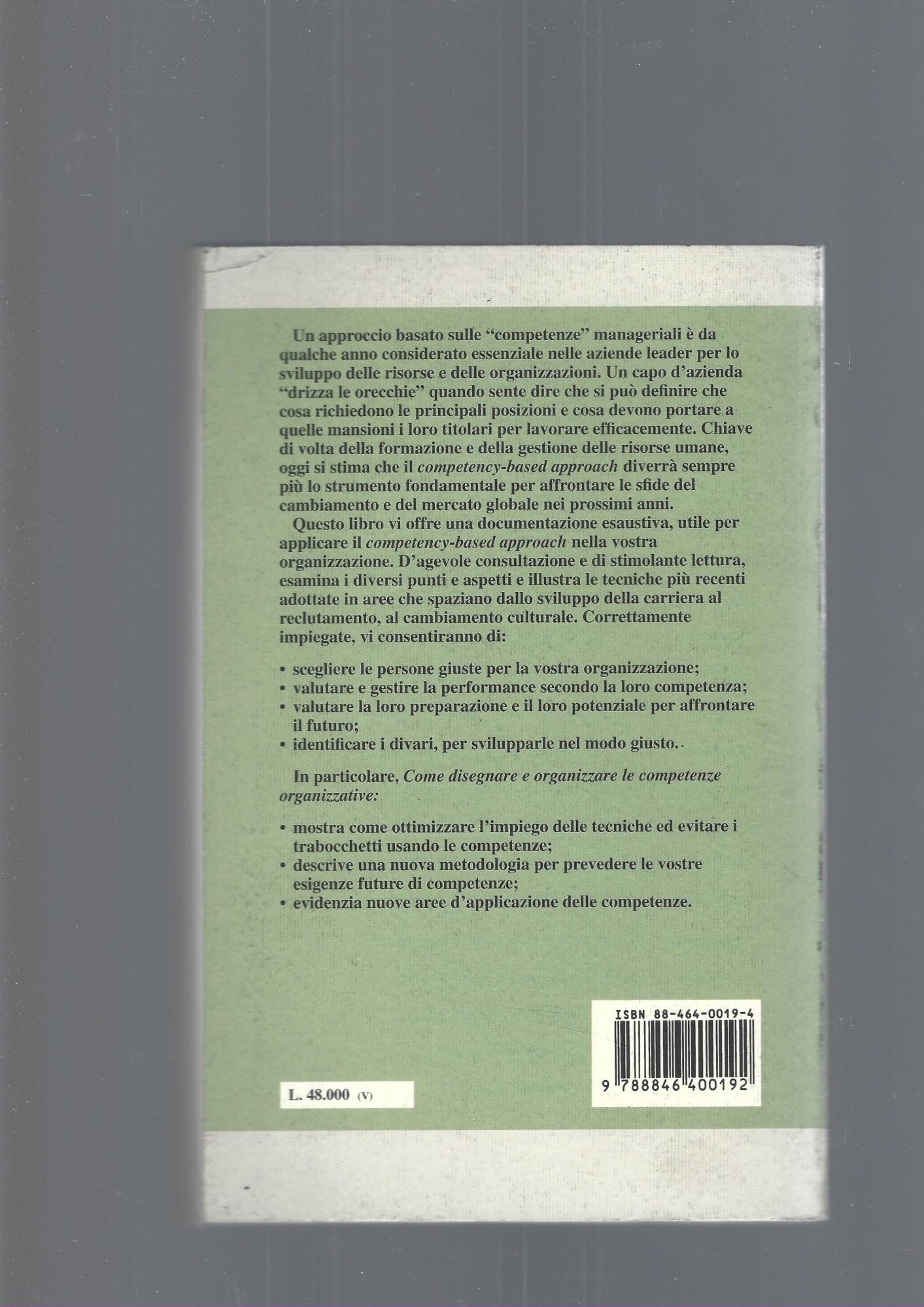 Come disegnare e realizzare le competenze organizzative. Un approccio basato sulle competenze per sviluppare le persone e le organizzazioni