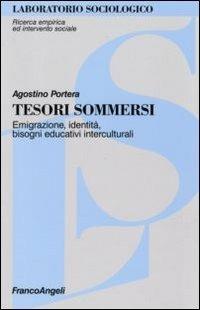 Tesori sommersi. Emigrazione, identità, bisogni educativi interculturali - Agostino Portera - copertina
