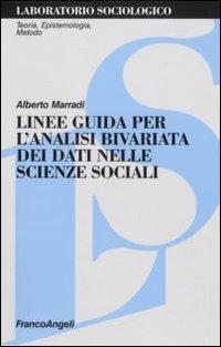 Linee guida per l'analisi bivariata dei dati nelle scienze sociali - Alberto Marradi - copertina