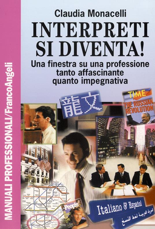 Interpreti si diventa! Una finestra su una professione tanto affascinante quanto impegnativa - Claudia Monacelli - copertina