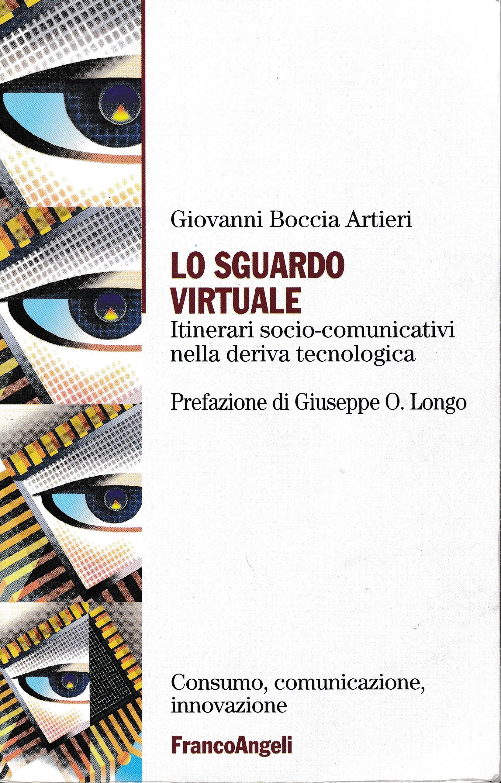 Lo sguardo virtuale. Itinerari socio-comunicativi nella deriva tecnologica