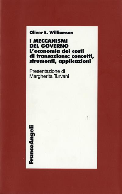 I meccanismi del governo. L'economia dei costi di transizione: concetti, strumenti, applicazioni - Oliver E. Williamson - copertina