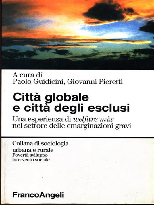 Città globale e città degli esclusi. Un'esperienza di welfare mix nel settore delle emarginazioni gravi - copertina