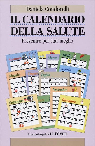 Il calendario della salute. Prevenire per star meglio - Daniela Condorelli - copertina