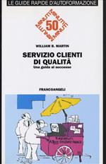 Servizio clienti di qualità. Una guida al successo