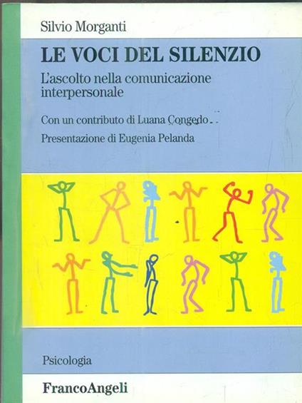 Le voci del silenzio. L'ascolto nella comunicazione interpersonale - Silvio Morganti - copertina