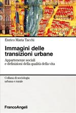 Immagini delle transizioni urbane. Appartenenze sociali e definizioni della qualità della vita
