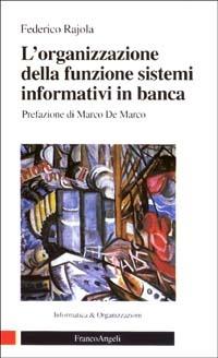 L' organizzazione della funzione sistemi informativi in banca - Federico Rajola - copertina