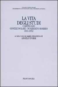 La vita degli studi. Carteggio Gioele Solari-Norberto Bobbio (1931-1952) - copertina